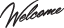 welcome